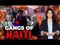 How did Haiti’s Gangs Become so Powerful? | Flashback with Palki Sharma image