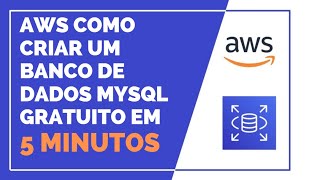 COMO CRIAR UM BANCO DE DADOS MYSQL NA AWS EM 5 MINUTOS