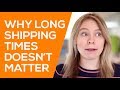 Why LONG SHIPPING Times DON’T MATTER when Dropshipping with Aliexpress (ePacket China Shipping)
