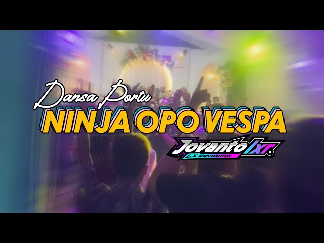 DANSA PORTU || NINJA OPO VESPA || JOVANTO LXR REMIX class=