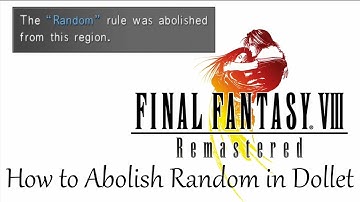Final Fantasy VIII Remastered - How to Abolish Random in Dollet