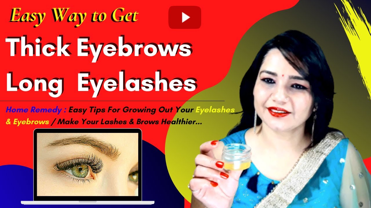 How to Grow Thick Eyebrows & Long Eyelashes Home Remedy for Healthy