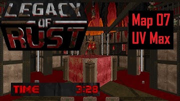 Legacy of Rust: MAP07 (Forfeited Salvation) - UV Max (3:28)