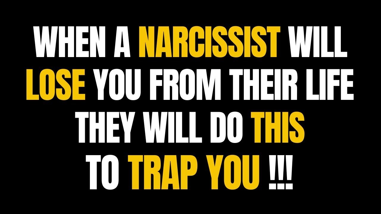 When A Narcissist Will Lose You From Their Life, They Will Do This To ...