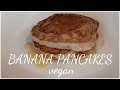 BANANA PANCAKES vegan