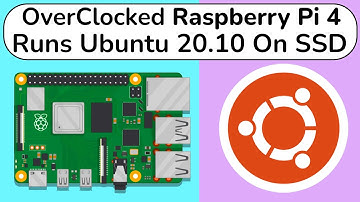 Raspberry Pi 4 - Installing Ubuntu 20.10 On SSD & Overclocking to 2.3GHZ