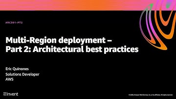 AWS re:Invent 2020: Multi-Region deployment – Part 2: Architectural best practices