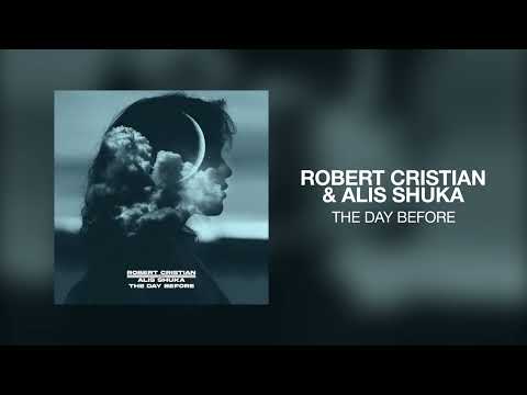 Robert Cristian & Alis Shuka - The Day Before