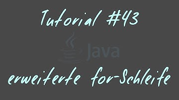 Tutorial #43 - erweiterte for-Schleife - JAVA Anfänger