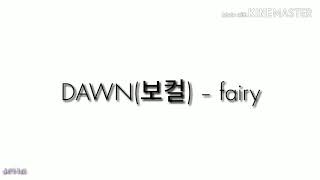 Dawn (보컬) - Fairy (ENG)