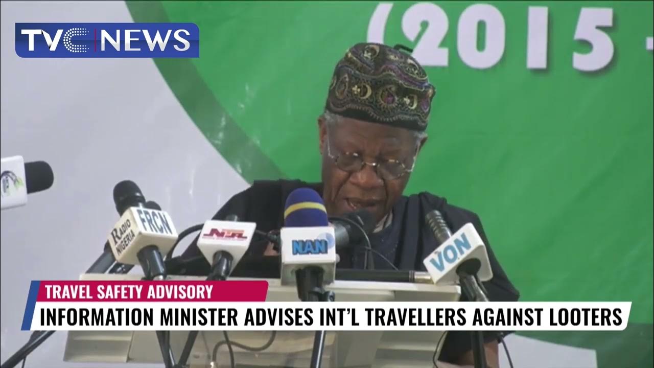 Lai Mohammed Warns International Travellers To be Wary of Looters