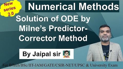 Numerical Methods II Solution of ODE by Milne’s Predictor- Corrector Method