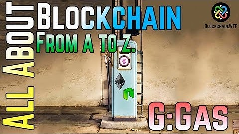 Blockchain A to Z: Gas