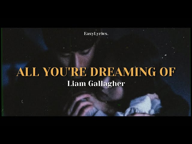 (ACOUSTIC) ALL YOU'RE DREAMING OF - LIAM GALLAGHER || LIRIK DAN TERJEMAHAN class=