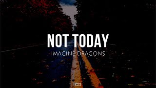 Not today (lyrics) - Imagine Dragons Resimi