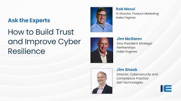 Ask the Experts: How to Build Trust and Improve Cyber Resilience