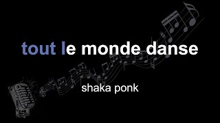 shaka ponk | tout le monde danse | lyrics | paroles | letra |