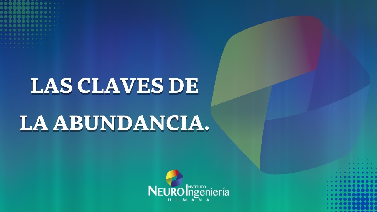 LAS CLAVES DE LA ABUNDANCIA - YouTube