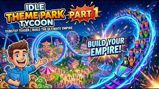 Idle Theme Park Tycoon Part 1 🎢 Dubstep Teaser | Build the Ultimate Amusement Empire screenshot 3