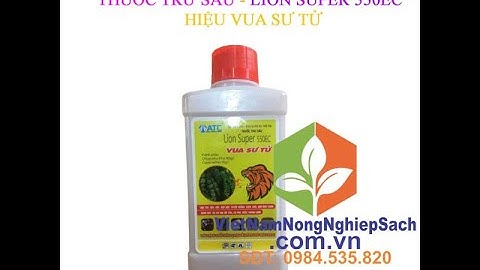 LION SUPER 550EC – THUỐC TRỪ SÂU...0776.755.793...vietnamnongnghiepsach.com.vn #sauto drplant.vn