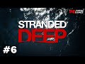 #6 Наша песня хороша, начинай сначала - Stranded Deep