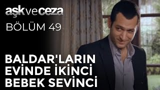 Baldar'ların Evinde İkinci Bebek Sevinci | Aşk ve Ceza 49.  Resimi