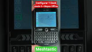 Configurar T-deck desde 0 con Mapas Offline mundiales. #meshtastic #lilygo #mesh #offline