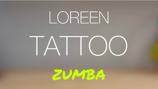 LOREEN - TATTOO | ZUMBA COOL DOWN |