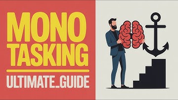 The Ultimate Guide to Monotasking for Laser Focus