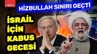 İsrail kabus gibi bir gece yaşadı! Hizbullah sınır ötesi operasyonuyla İsrail'i vurdu