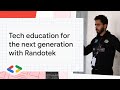 Tech education for the next generation with randotek