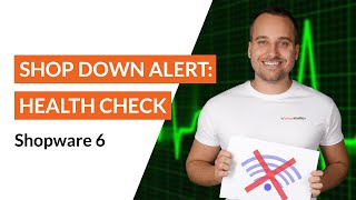 Shop Down Alert: Health Check Plugin - Shopware 6 Tutorial