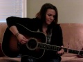 Cowboy Take Me Away by Dixie Chicks (cover)- Cassidy Lynn