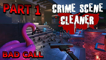 Crime Scene Cleaner | Part 1 | Bad Call - 100% Complete | Perfect Score | Secrets | Tapes