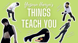 things that Yuzuru Hanyu can teach you (羽生結弦)