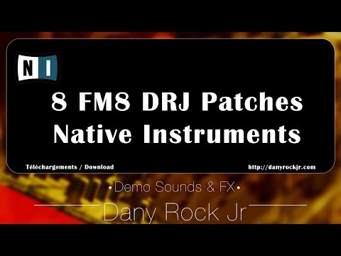 [DRJ demo sounds & fx] NI FM8: 8 DRJ Patches