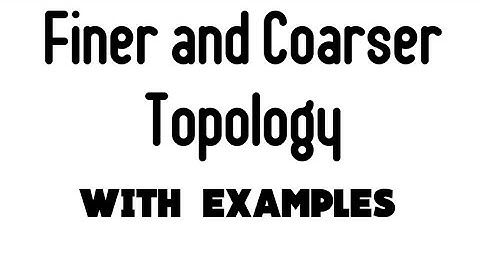 Coarser and Finer Topology in Math||MSc Mathematic||Longer and Smaller Topology BSc Math||Topology||