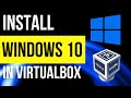 How to install Windows 10 in VirtualBox 2024