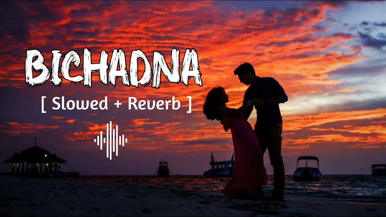 BICHADNA | Slowed & Reverb Song  | Faheem Abdullah | Aadil Zafar Khan | Reem Shaikh | Amir Ameer