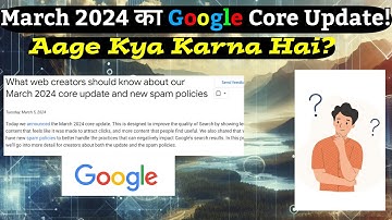 Google ke March 2024 Core Update aur Naye Spam Policies In Hindi, Aage Kya Karna Hai?