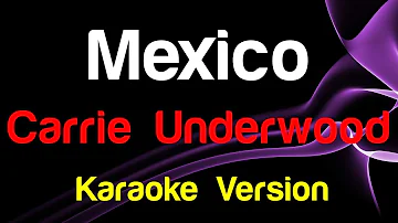 🎤 Carrie Underwood - Mexico (Karaoke Version) - King Of Karaoke