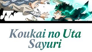 (Boku no Hero Academia Season 4 Ending)「Koukai no Uta - Sayuri」 [Romaji, Español, English, Lyrics]