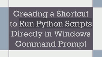 Creating a Shortcut to Run Python Scripts Directly in Windows Command Prompt
