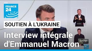 REPLAY - Interview intégrale d'Emmanuel Macron sur le soutien à l'Ukraine • FRANCE 24