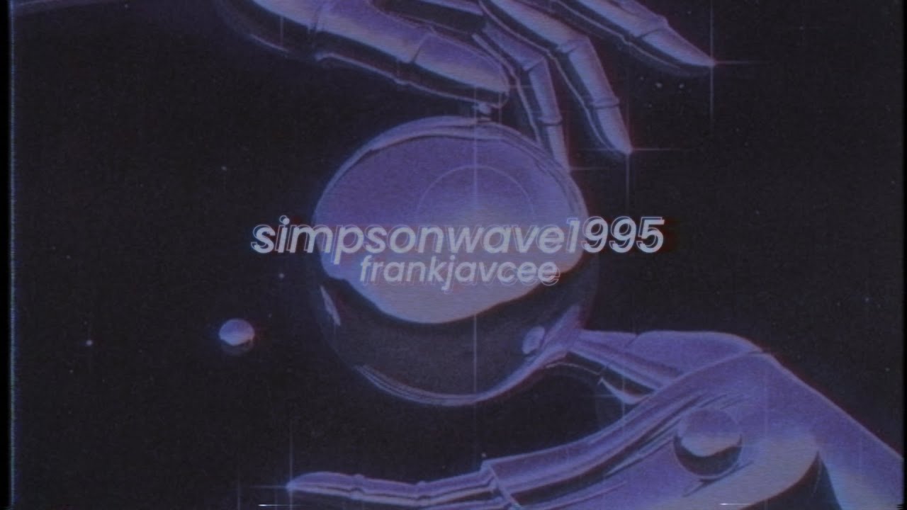 Включи simpsonwave. Simpsonwave1995. Simpsonwave 1995 Edits. FRANKJAVCEE. Home Resonance Slowed Reverb.