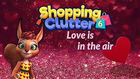 Shopping Clutter 6: Love is in the Air Trailer