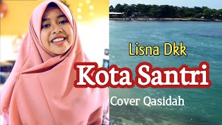 Kota Santri (Nasida Ria) - Cover by Lisna Dkk (Lagu & Lirik)