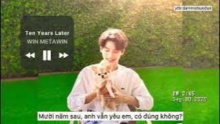 [Vietsub] Ten Years Later (Ost. ภาพยนตร์ เพราะเราคู่กัน The Movie) - WIN METAWIN