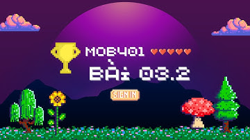 FPL - Lập trình game 2D Nâng cao (MOB401) - Bài 03.2