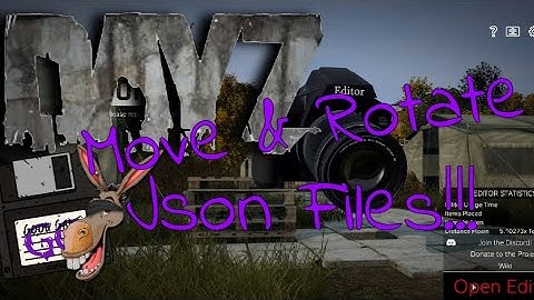 DayZ : Editor : How to Move & Rotate Json Files